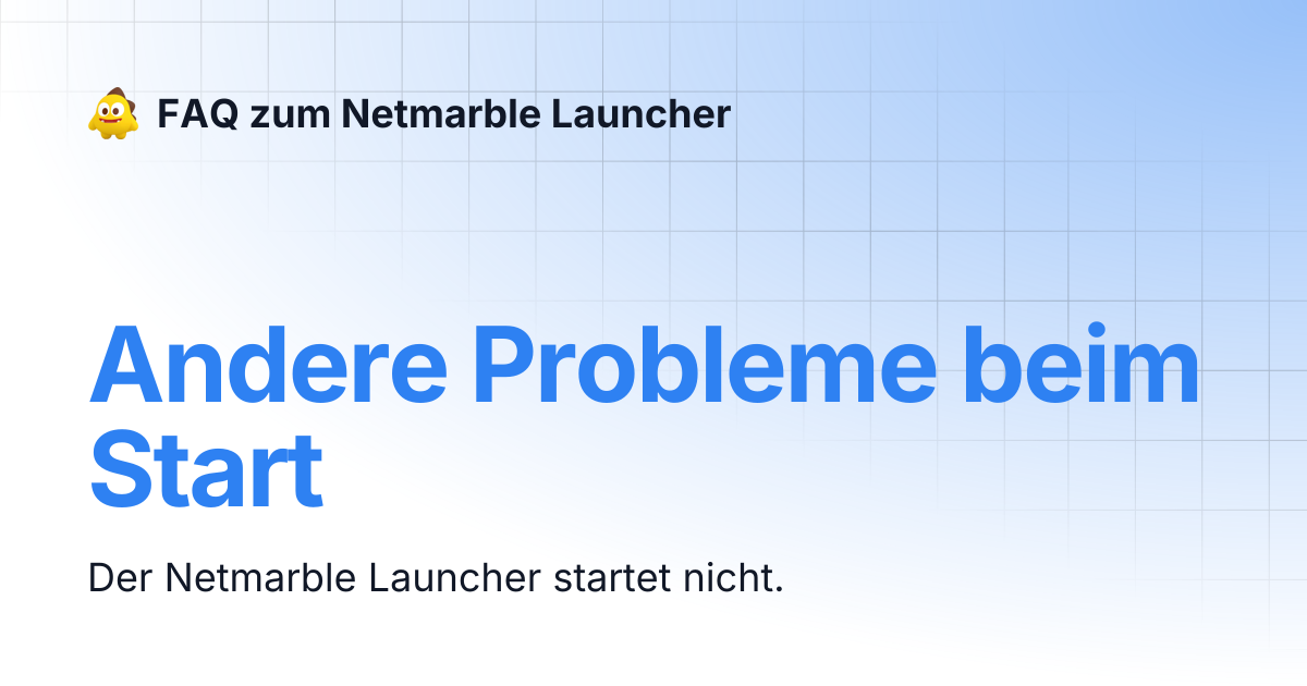Andere Probleme beim Start | FAQ zum Netmarble Launcher