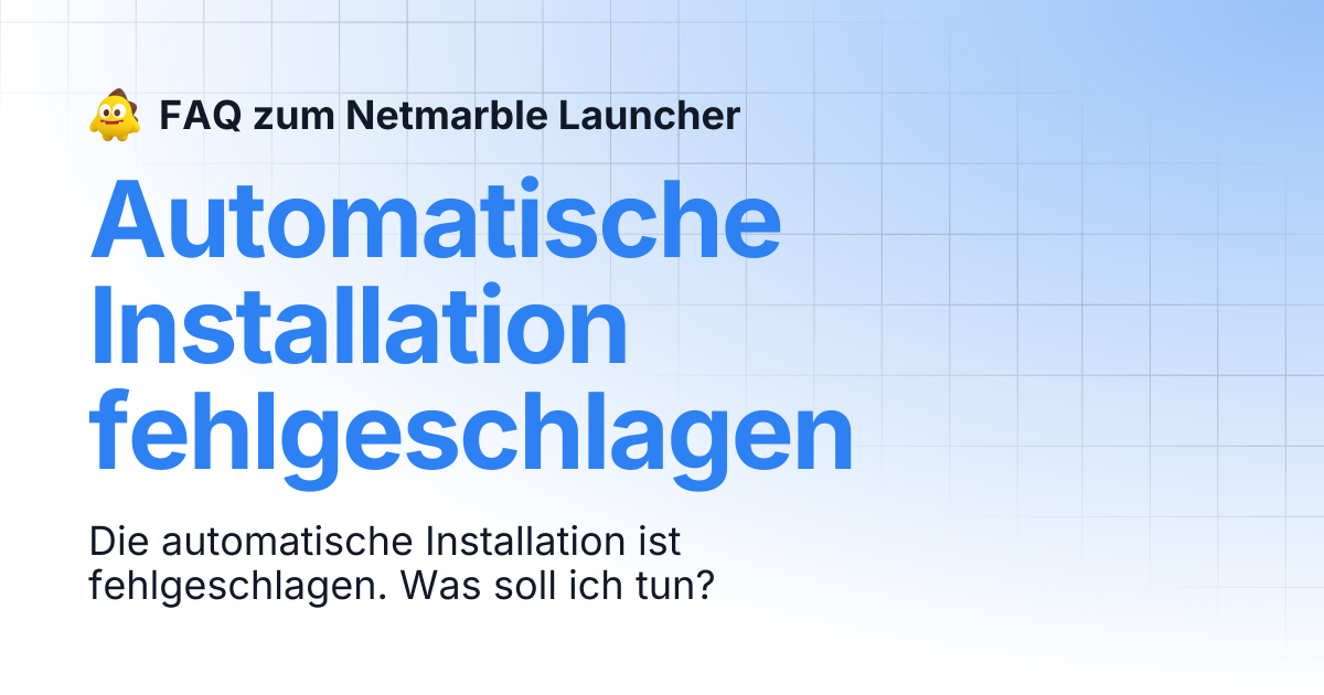 Automatische Installation fehlgeschlagen | FAQ zum Netmarble Launcher