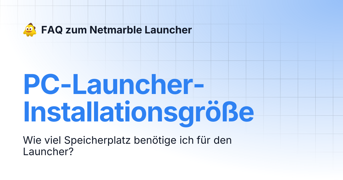 PC-Launcher-Installationsgröße | FAQ zum Netmarble Launcher