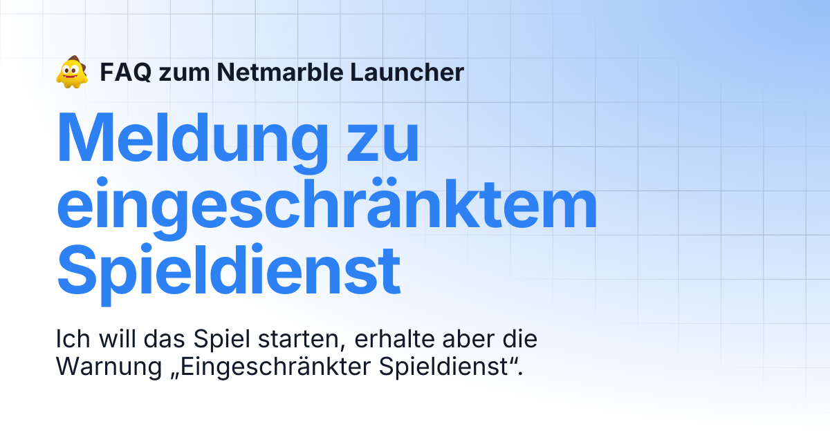 Meldung zu eingeschränktem Spieldienst | FAQ zum Netmarble Launcher