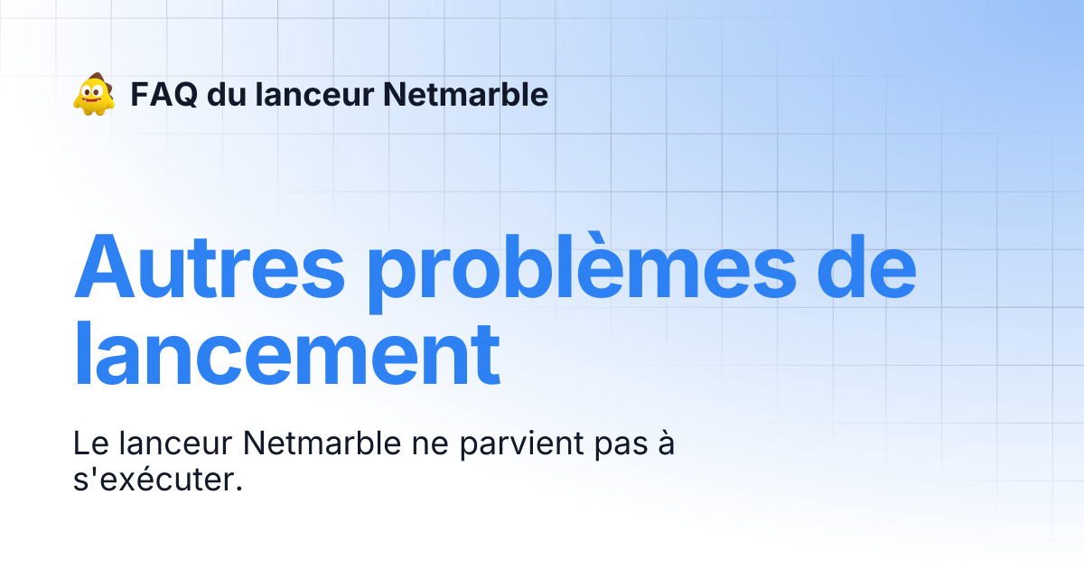Autres problèmes de lancement | FAQ du lanceur Netmarble