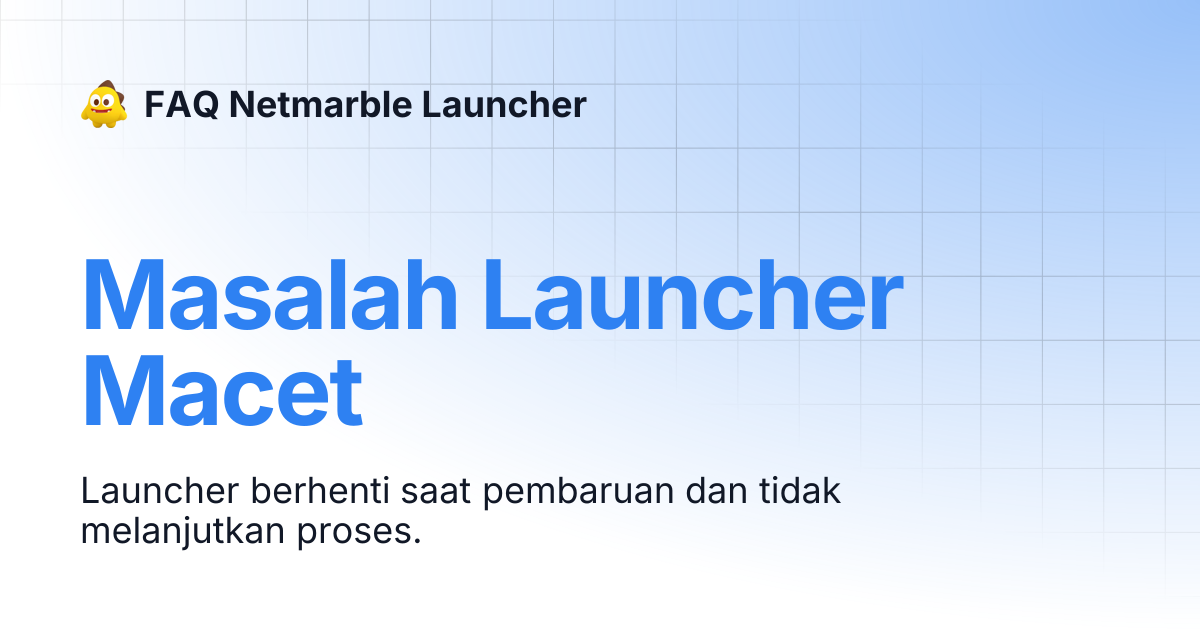 Masalah Launcher Macet | FAQ Netmarble Launcher