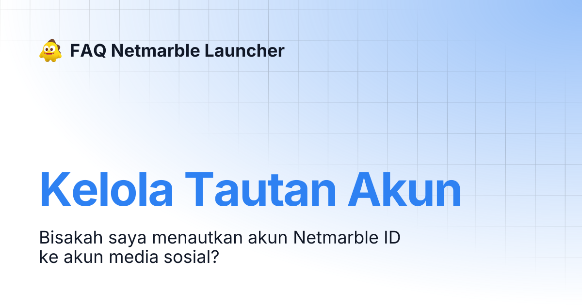 Kelola Tautan Akun | FAQ Netmarble Launcher