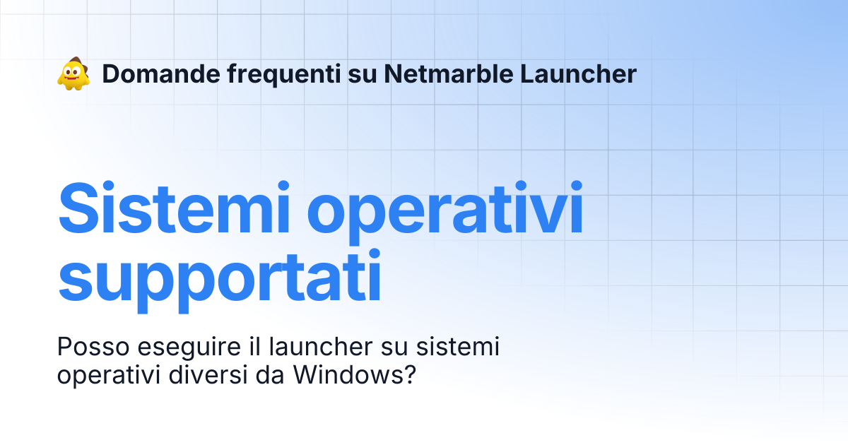 Sistemi operativi supportati | Domande frequenti su Netmarble Launcher