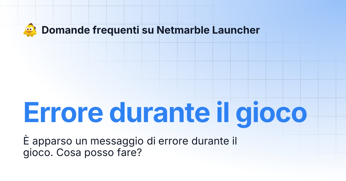 Errore durante il gioco | Domande frequenti su Netmarble Launcher