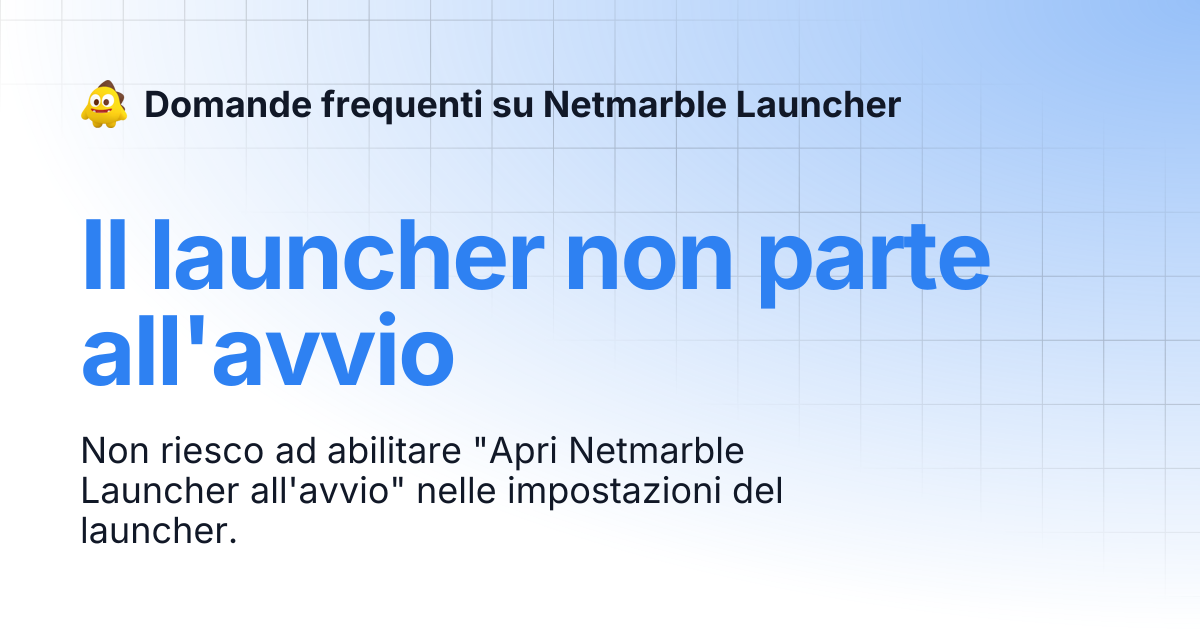 Il launcher non parte all'avvio | Domande frequenti su Netmarble Launcher