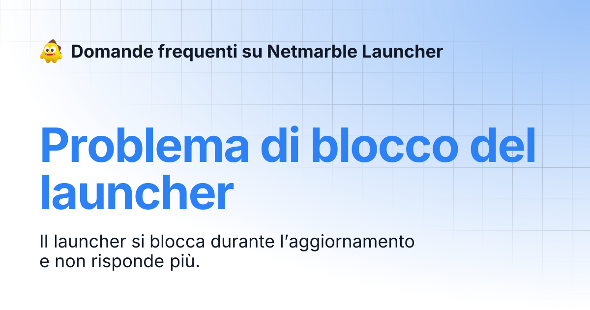 Problema di blocco del launcher | Domande frequenti su Netmarble Launcher