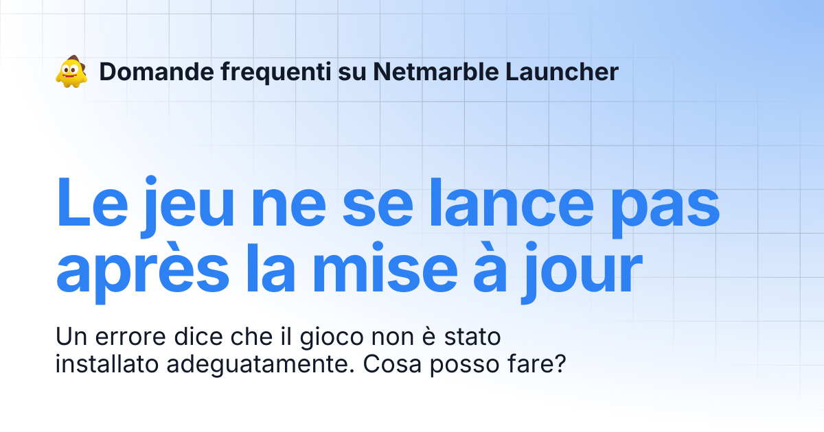 Le jeu ne se lance pas après la mise à jour | Domande frequenti su ...