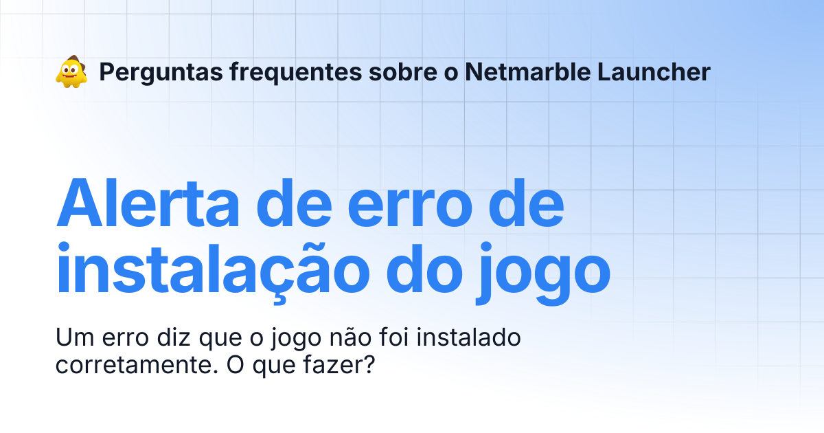 Alerta de erro de instalação do jogo | Perguntas frequentes sobre o ...